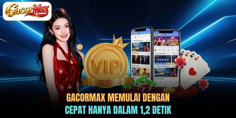 GACORMAX memulai dengan cepat hanya dalam 1,2 detik