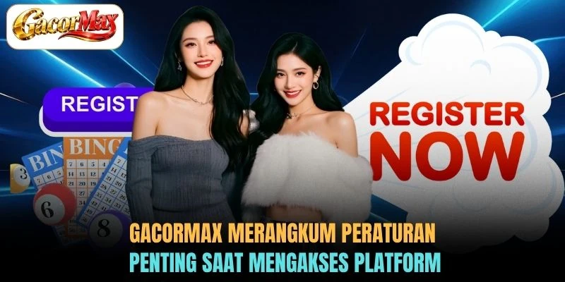 GACORMAX merangkum peraturan penting saat mengakses platform
