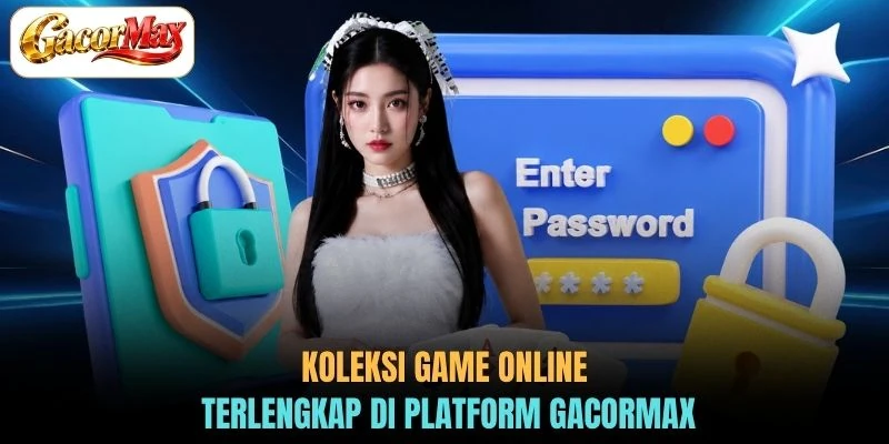 Koleksi game online terlengkap di platform GACORMAX