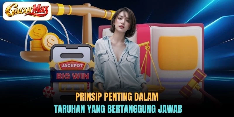 Prinsip penting dalam taruhan yang bertanggung jawab