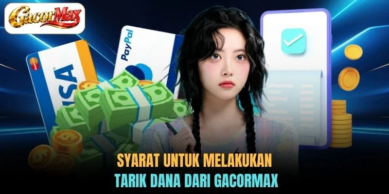 Syarat untuk melakukan tarik dana dari GACORMAX